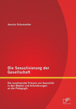 Książka Sexualisierung der Gesellschaft Jessica Schumacher