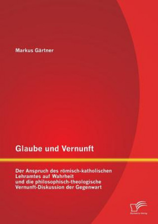 Kniha Glaube und Vernunft Markus Gärtner