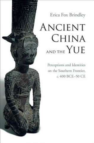 Kniha Ancient China and the Yue Erica Brindley