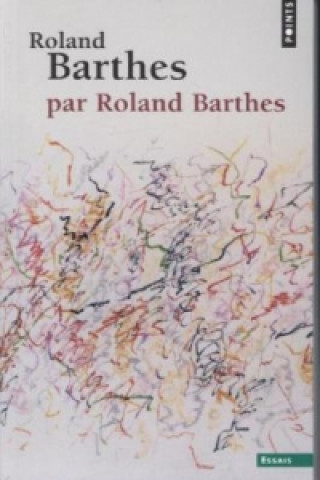 Книга Roland Barthes, par Roland Barthes Roland Barthes