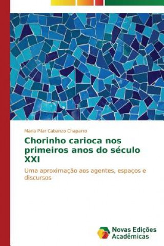 Książka Chorinho carioca nos primeiros anos do seculo XXI Cabanzo Chaparro Maria Pilar