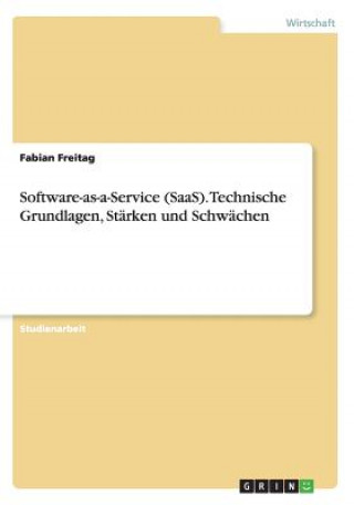Könyv Software-as-a-Service (SaaS). Technische Grundlagen, Starken und Schwachen Fabian Freitag