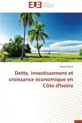 Carte Dette, Investissement Et Croissance  conomique En C te d'Ivoire Diarra-O