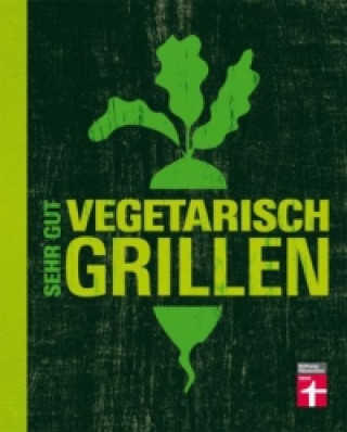 Kniha Sehr gut vegetarisch grillen Torsten Mertz