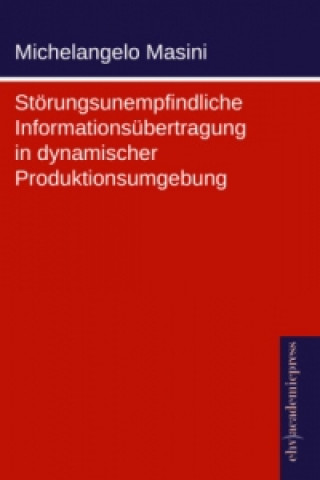 Carte Störungsunempfindliche Informationsübertragung in dynamischer Produktionsumgebung Michelangelo Masini