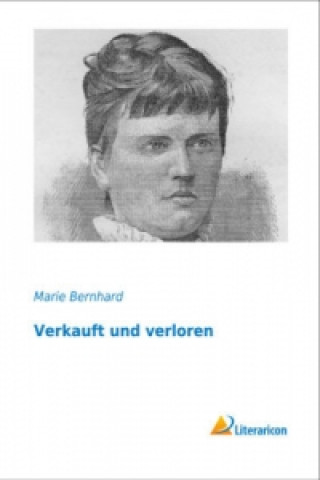 Libro Verkauft und verloren Marie Bernhard