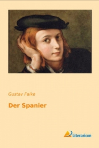 Книга Der Spanier Gustav Falke