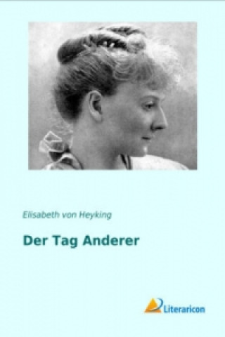 Book Der Tag Anderer Elisabeth von Heyking