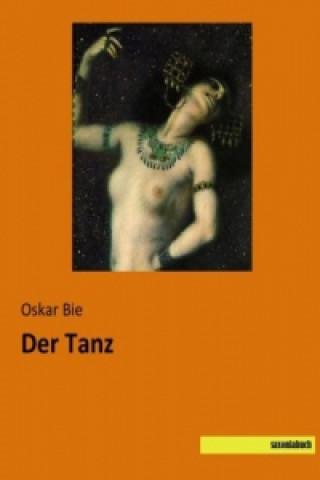 Kniha Der Tanz Oskar Bie