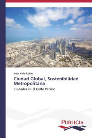 Carte Ciudad Global, Sostenibilidad Metropolitana Valle Robles Juan
