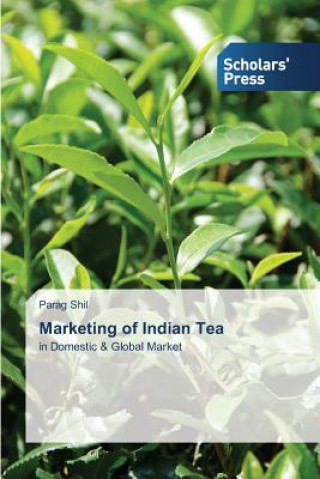 Knjiga Marketing of Indian Tea Shil Parag