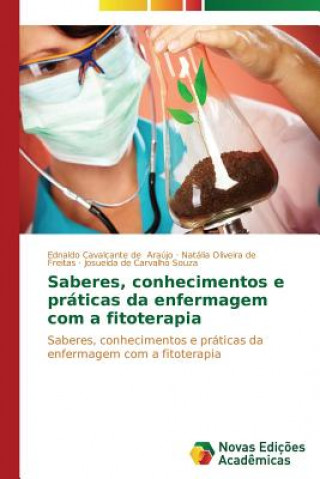 Könyv Saberes, conhecimentos e praticas da enfermagem com a fitoterapia Araujo Ednaldo Cavalcante De