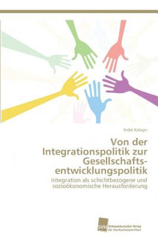 Książka Von der Integrationspolitik zur Gesellschafts-entwicklungspolitik Kalayc