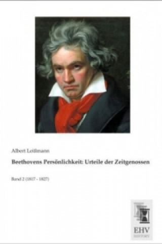 Knjiga Beethovens Persönlichkeit: Urteile der Zeitgenossen Albert Leißmann