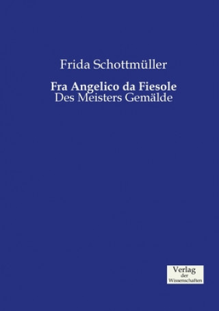 Kniha Fra Angelico da Fiesole Frida Schottmuller