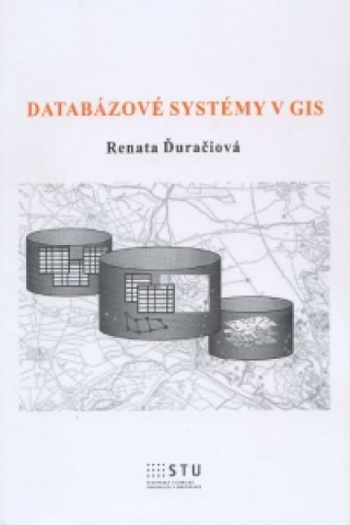 Книга Databázové systémy v GIS Renata Ďuračiová
