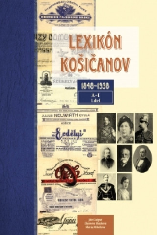 Carte Lexikón Košičanov 1848-1938, 1. diel A-I collegium