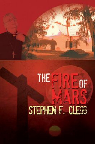 Könyv Fire of Mars Stephen F Clegg