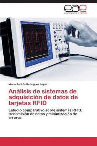 Книга Analisis de sistemas de adquisicion de datos de tarjetas RFID Rodriguez Lopez Mario Andres