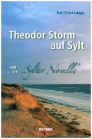 Книга Theodor Storm auf Sylt und seine "Sylter Novelle" Karl Ernst Laage