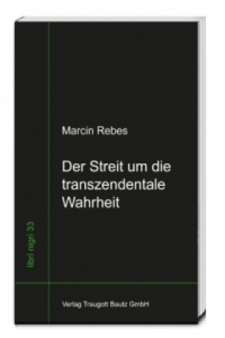 Könyv Der Streit um die transzendentale Wahrheit Marcin Rebes