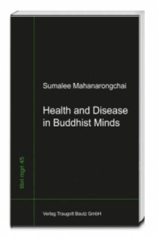 Kniha Health and Disease in Buddhist Minds Sumalee Mahanarongchai