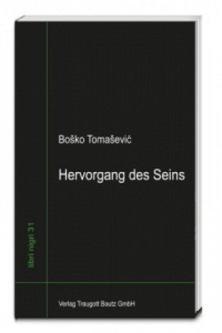 Book Hervorgang des Seins Bosko Tomasevic