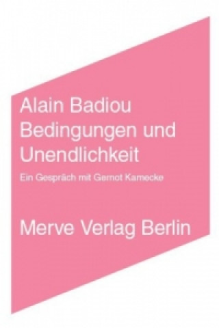 Kniha Bedingungen und Unendlichkeit Alain Badiou