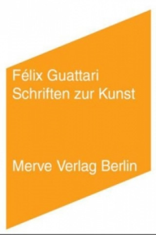 Książka Schriften zur Kunst Félix Guattari