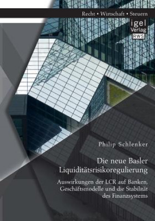 Kniha neue Basler Liquiditatsrisikoregulierung Philip Schlenker