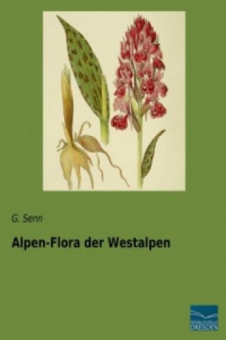 Libro Alpen-Flora der Westalpen G. Senn