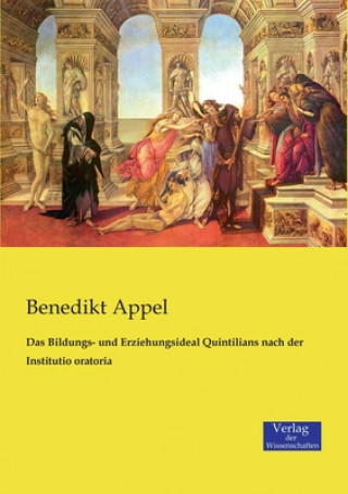 Carte Bildungs- und Erziehungsideal Quintilians nach der Institutio oratoria Benedikt Appel