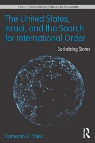 Könyv United States, Israel, and the Search for International Order Cameron G Thies