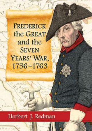 Kniha Frederick the Great and the Seven Years' War, 1756-1763 Herbert J. Redman