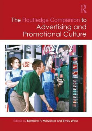 Könyv Routledge Companion to Advertising and Promotional Culture Matthew P McAllister