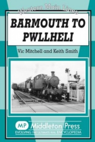 Livre Barmouth to Pwllheli Vic Mitchell