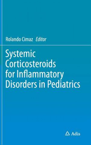 Carte Systemic Corticosteroids for Inflammatory Disorders in Pediatrics Rolando Cimaz