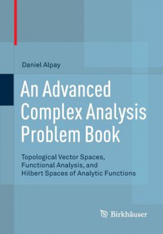 Книга Advanced Complex Analysis Problem Book Daniel Alpay