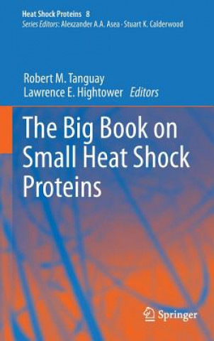 Carte Big Book on Small Heat Shock Proteins Robert M. Tanguay