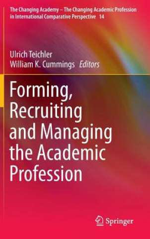 Könyv Forming, Recruiting and Managing the Academic Profession Ulrich Teichler