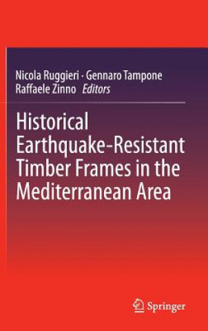 Книга Historical Earthquake-Resistant Timber Frames in the Mediterranean Area Nicola Ruggieri