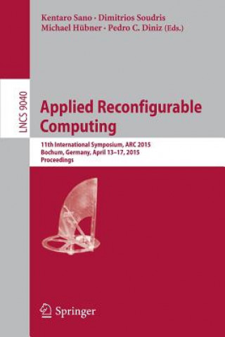 Könyv Applied Reconfigurable Computing Kentaro Sano