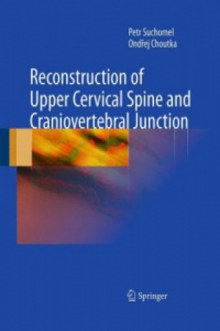 Libro Reconstruction of Upper Cervical Spine and Craniovertebral Junction Petr Suchomel