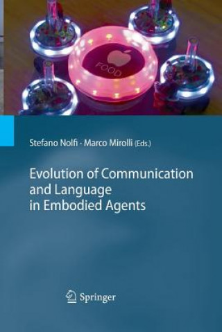 Kniha Evolution of Communication and Language in Embodied Agents Marco Mirolli