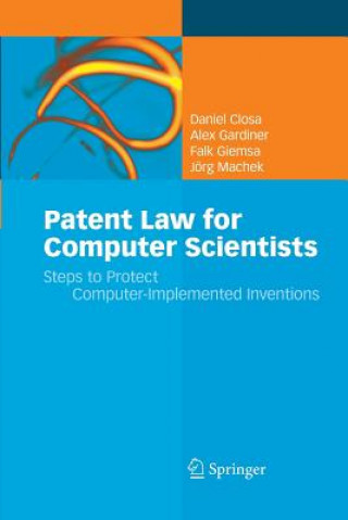 Kniha Patent Law for Computer Scientists Daniel Closa