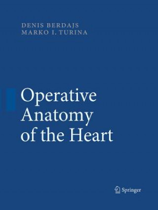 Carte Operative Anatomy of the Heart Denis Berdajs