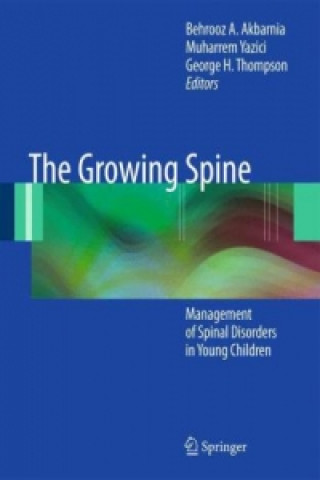 Kniha Growing Spine Behrooz A. Akbarnia