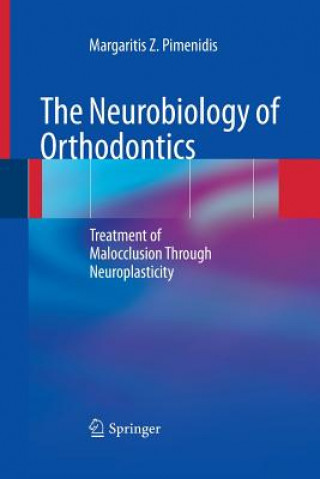 Carte Neurobiology of Orthodontics Margaritis Z. Pimenidis