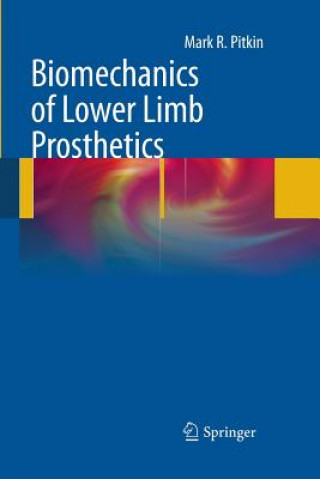 Könyv Biomechanics of Lower Limb Prosthetics Mark R. Pitkin
