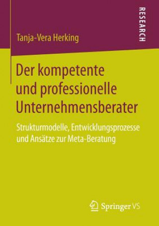 Książka Der Kompetente Und Professionelle Unternehmensberater Tanja-Vera Herking